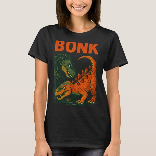 Bonk Dinosaur Funny Prehistoric Humor Design  T-Shirt (Vorderseite)
