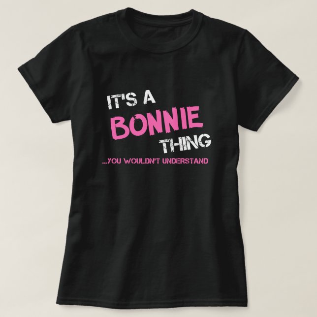Bonnie, was man T - Shirt nicht verstehen würde (Design vorne)