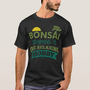 Bonsai Garden Art Hobby T-Shirt
