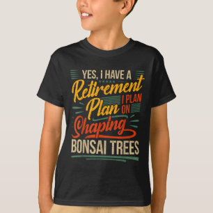Bonsai Tree Hobby - Remüde Bonsai Lover Retiremen T-Shirt