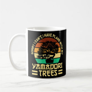 Bonsai Tree Ich habe Pläne mit meinen Yamadori Bäu Kaffeetasse