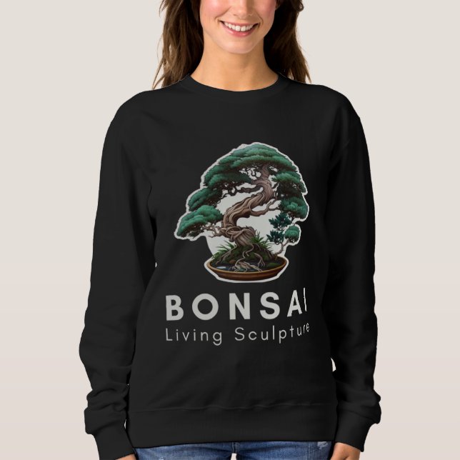 Bonsai Tree Living Sculpture Enthusiast Gardening Sweatshirt (Vorderseite)