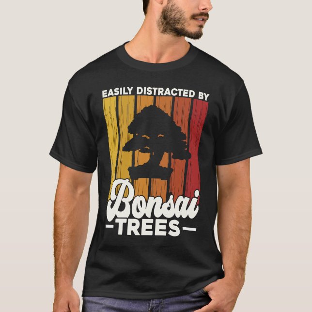 Bonsai Tree Owner Easily Distracted By Bonsai Tree T-Shirt (Vorderseite)