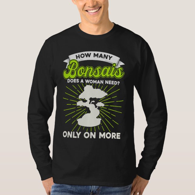 Bonsai Tree Owner How Many Bonsais Does A Woman Ne T-Shirt (Vorderseite)