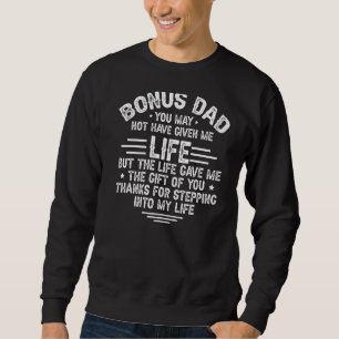 Bonus-Daddy, du hast mir vielleicht nicht das Lebe Sweatshirt