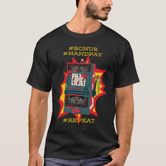 Bonus Handpay Slot Repeat Gamble Slot Machine T-Shirt (Vorderseite)