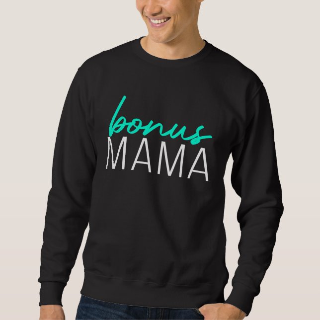 Bonus Mama  Mothers Day For Stepmom Stepmother Sweatshirt (Vorderseite)