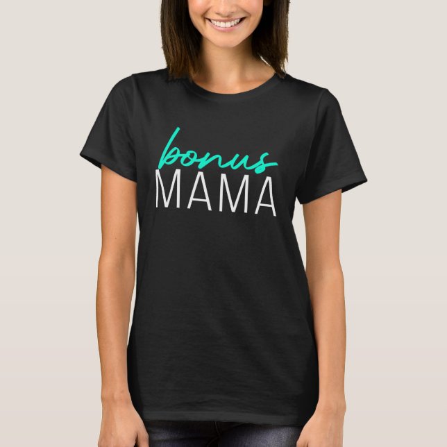 Bonus Mama  Mothers Day For Stepmom Stepmother T-Shirt (Vorderseite)