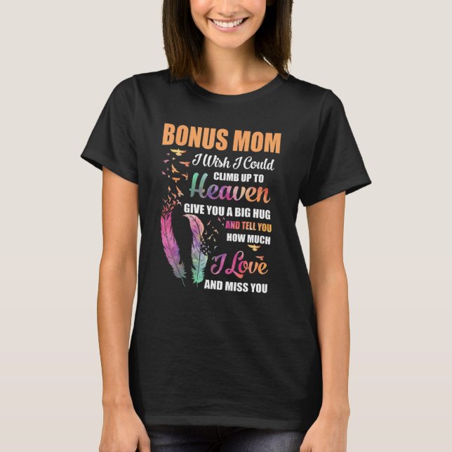Bonus Mom I Could Climb Up To Heaven Loving & Miss T-Shirt (Vorderseite)