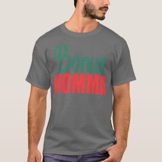 Bonus Momma T-Shirt