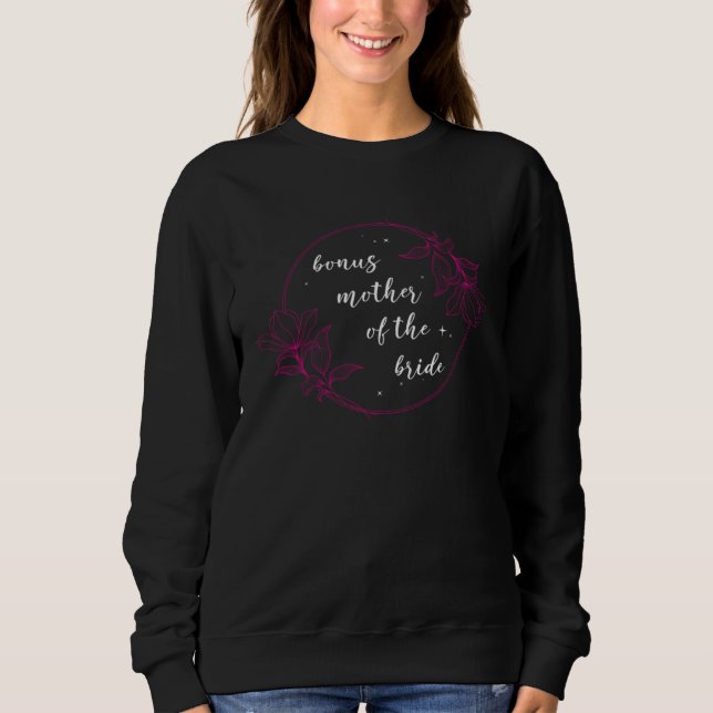 Bonus Mother Of The Bride Wedding Party Marriage Sweatshirt (Vorderseite)