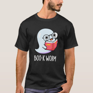 Boo-k Worm Funny Bookworm Ghost Pun Dark BG T-Shirt