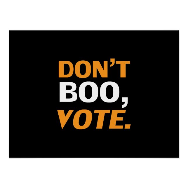 "Boo nicht, vote" schwarz-orange weißes Halloween Poster (Vorderseite)