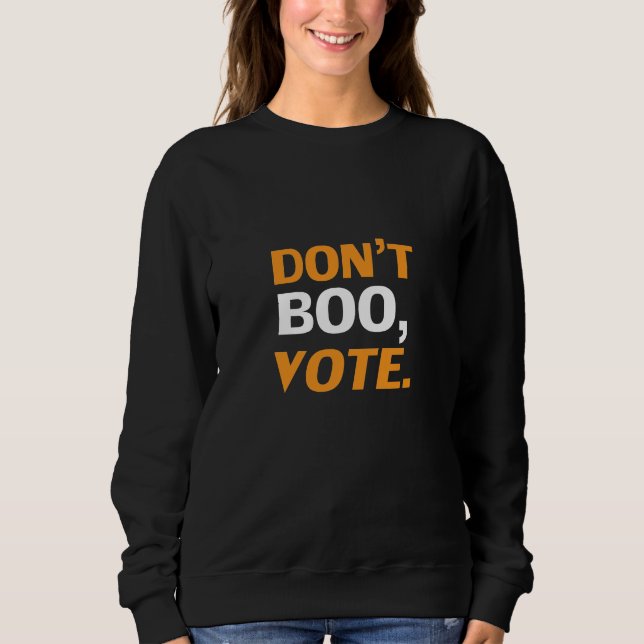 "Boo nicht, vote" schwarz-orange weißes Halloween Sweatshirt (Vorderseite)