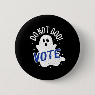 Boo nicht! Wahl Ghost Wahlen Demokratie Amerika Button