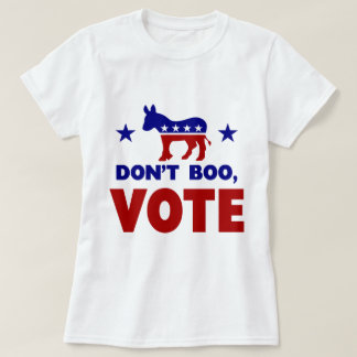 Boo nicht, ZU WÄHLEN T-Shirt