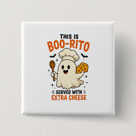 „Boo-Rito mit Extra-Käse serviert“ Design Button