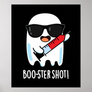 Boo-ster Shot Funny Ghost Vaccine Pun Dark BG Poster