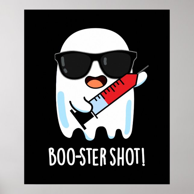 Boo-ster Shot Funny Ghost Vaccine Pun Dark BG Poster (Vorne)