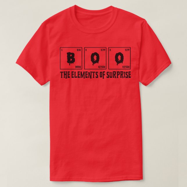 Boo The Elements Of Surprise Funny Halloween Chemi T-Shirt (Design vorne)