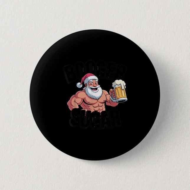 Booger Sugar Santa Funny Weihnachtsmäeme B Button (Vorderseite)
