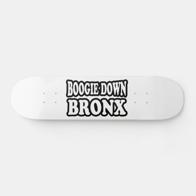 Boogie Down Bronx, NYC Skateboard (Horizontal)