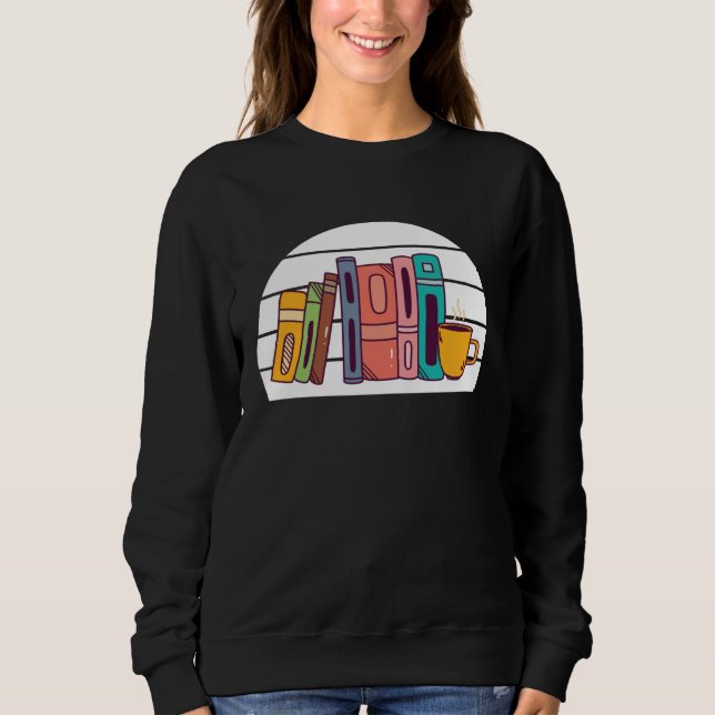 Book  Bookshelf Bookworm and Reading Fans Books Sweatshirt (Vorderseite)