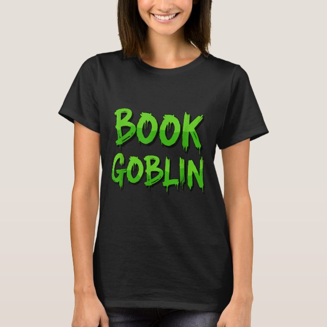 Book Goblin Funny Reading Or Writing School Studen T-Shirt (Vorderseite)