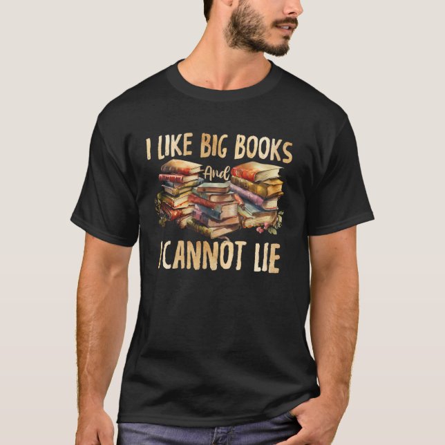 Book I Like Big Books & Cannot Lie  Teacher Readin T-Shirt (Vorderseite)
