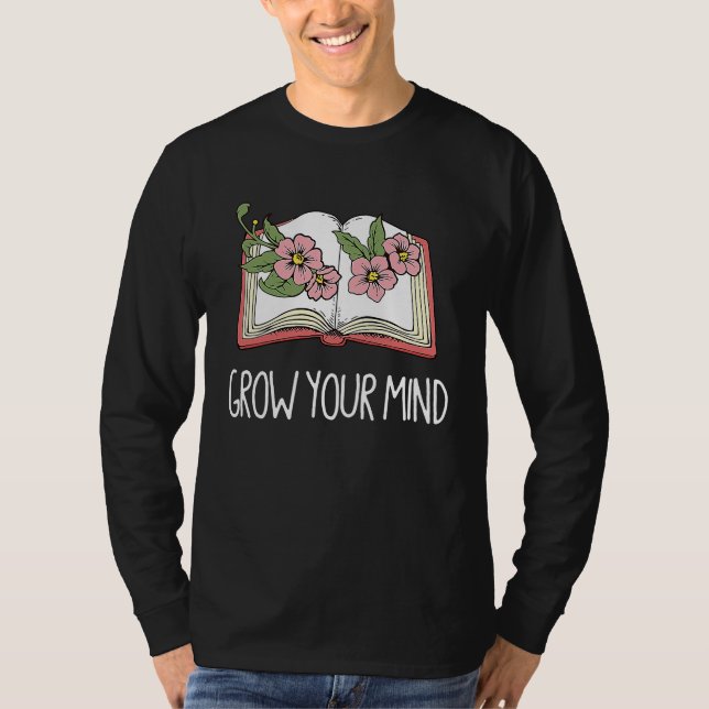 Book  Librarian Grow Your Mind Reading Teacher Flo T-Shirt (Vorderseite)