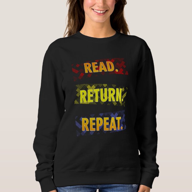 Book  Librarian Read Return Repeat Reading Sweatshirt (Vorderseite)
