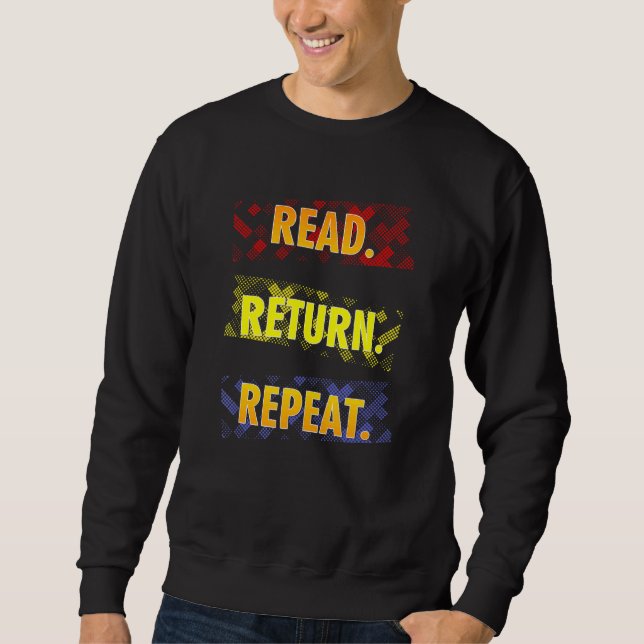Book  Librarian Read Return Repeat Reading Sweatshirt (Vorderseite)
