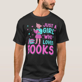 Book Lover Bookworm Reading Just A Girl Who Loves T-Shirt