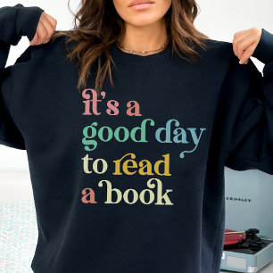 Book Lovers Shirt, Es ist ein guter Tag zu lesen Sweatshirt