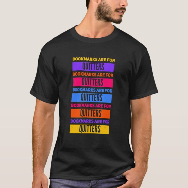 Book Nerd & Book  Bookmarks Are For Quitters T-Shirt (Vorderseite)