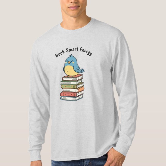 Book Smart Energy | Cute Scholarly Bird & Book Sta T-Shirt (Vorderseite)