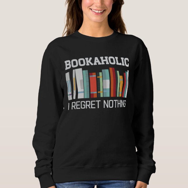 Bookaholic  Book  Reading Student Librarian Sweatshirt (Vorderseite)