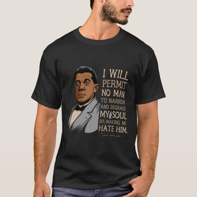 Booker T Washington Zitat Geschenk für die schwarz T-Shirt (Vorderseite)