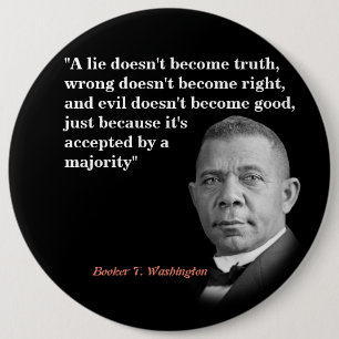 Booker T. Washington Zitat zur Wahrheit, richtig,  Button