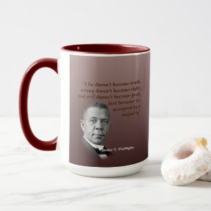 Booker T. Washington zitiert auf Wahrheit, richtig Tasse
