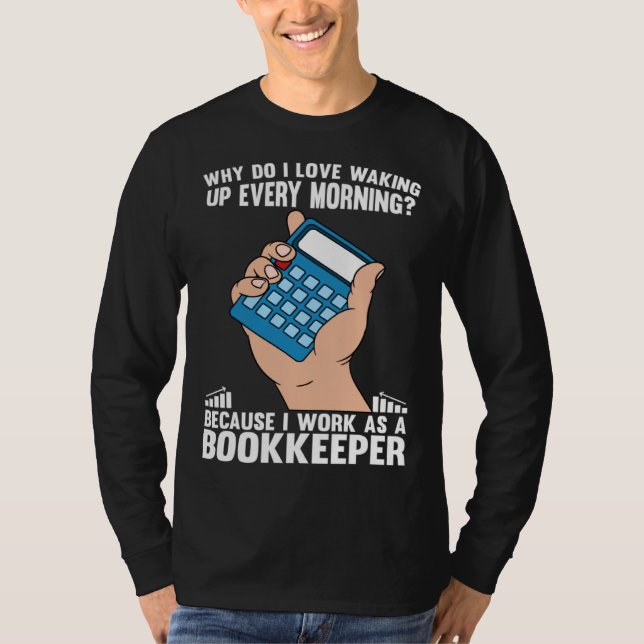Bookkeeping I Work As A Bookkeeper T-Shirt (Vorderseite)