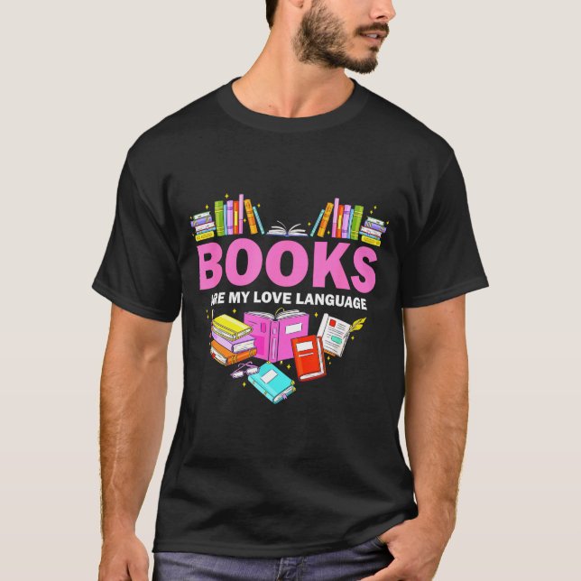 Books Are My Love Language Reading Lover Librarian T-Shirt (Vorderseite)