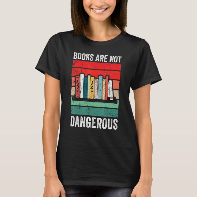Books Are Not Dangerous Banned Books T-Shirt (Vorderseite)