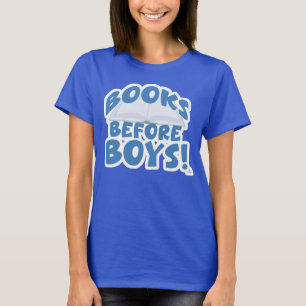 Books Before Boys Cheeky Fun Slogan T-Shirt