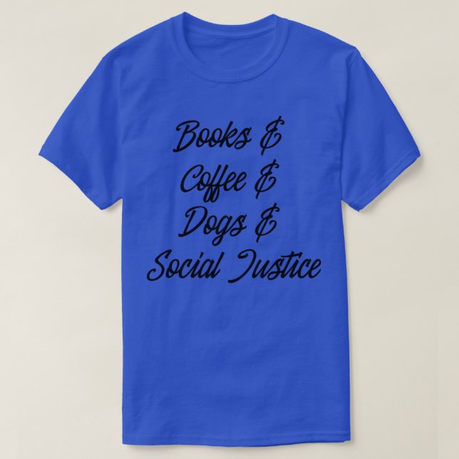 Books Coffee Hogs Social Justice F T-Shirt (Design vorne)