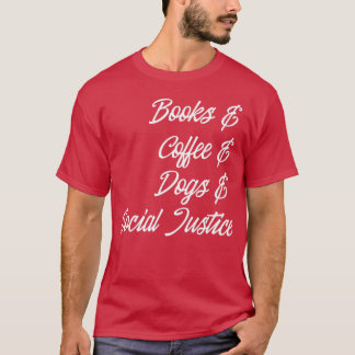 Books Coffee Hogs Social Justice I T-Shirt