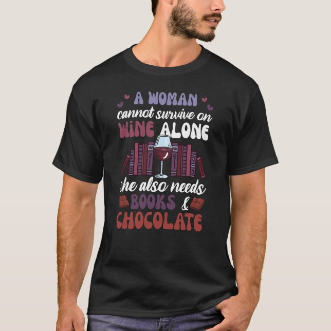 Books Friend Saying Wine Chocolate Read Books T-Shirt (Vorderseite)