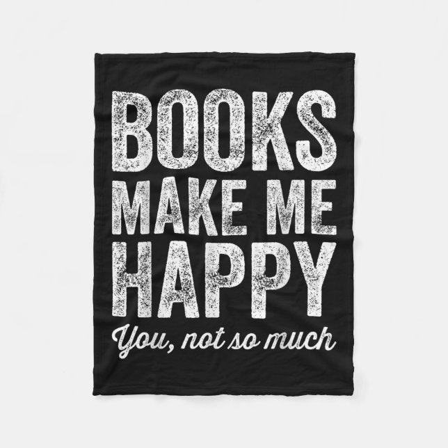 Books Make Me Happy You Not So Much - Books Lover  Fleecedecke (Vorderseite)