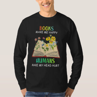 Books Makes Me Happy Humans Make My Head Hurt T-Shirt