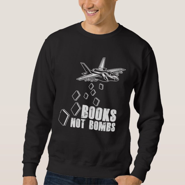 Books Not Bombs Book  Reader Reading Literature Sweatshirt (Vorderseite)